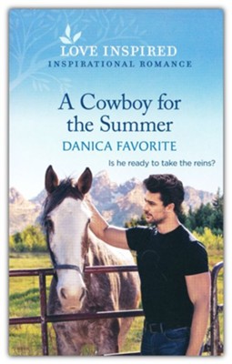 A Cowboy for the Summer  -     By: Danica Favorite
