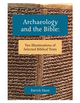 Archaeology and the Bible  -     By: Patrick Hunt

