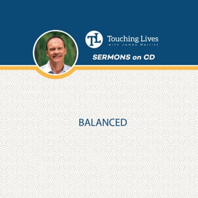Balanced: Complete Sermon Series  CD  -     By: Dr. James Merritt
