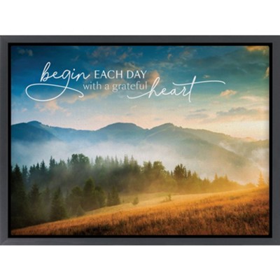 Begin Each Day With A Grateful Heart Framed Canvas  - 
