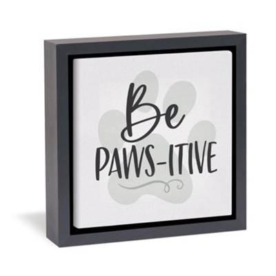 Be Paws-itive Framed Canvas  - 