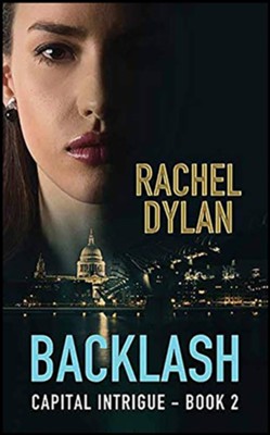 Backlash: Capital Intrigue, Large Print  -     By: Rachel Dylan
