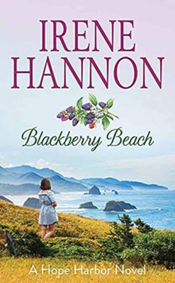 Blackberry Beach: A Hope Harbor Novel, Large Print  -     By: Irene Hannon
