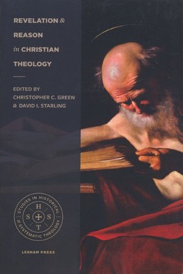 Revelation and Reason in Christian Theology  -     By: Christopher Green
