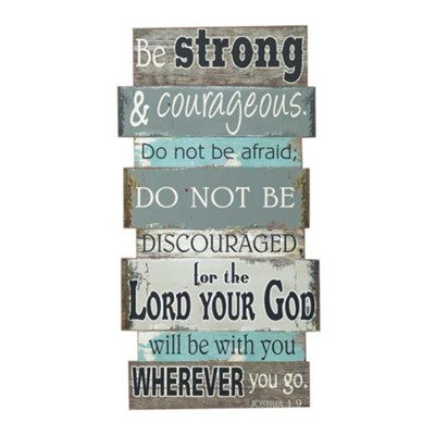 Be Strong and Courageous Wall Plaque  - 