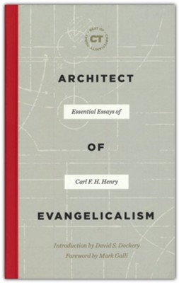 Architect of Evangelicalism: Essential Essays of Carl F. H. Henry  -     By: Carl F.H. Henry
