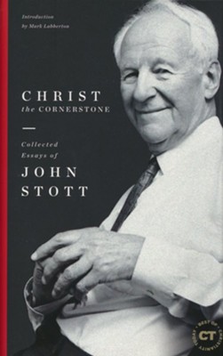 Christ the Cornerstone: Collected Essays of John Stott  -     By: John Stott

