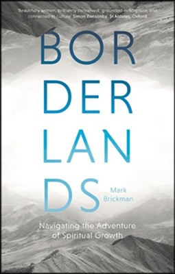 Borderlands: Navigating the Adventures of Spiritual Growth  -     By: Mark Brickman
