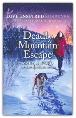 Deadly Mountain Escape  -     By: Mary Alford
