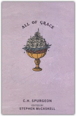 All of Grace  -     By: Charles Spurgeon

