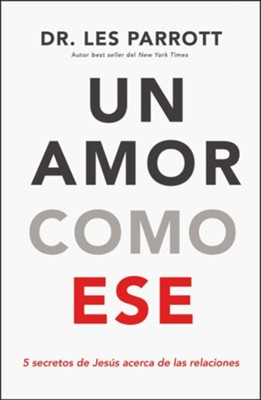 Un Amor Como Ese (Love Like That): Dr. Les Parrott: 9781418599546 ...