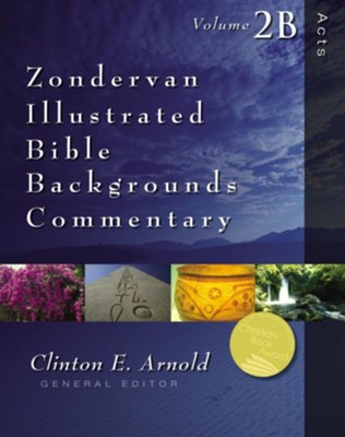 Acts, Volume 2B: Zondervan Illustrated Bible Backgrounds Commentary  -     Edited By: Clinton E. Arnold
