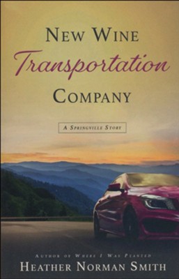 New Wine Transportation Company: A Springville Story  -     By: Heather Norman Smith
