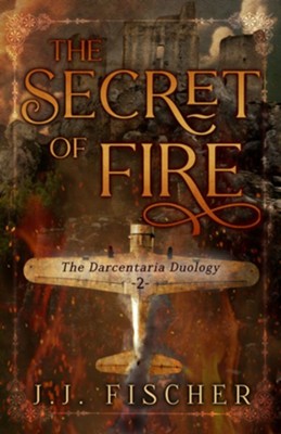 The Secret of Fire, #2  -     By: J.J. Fischer
