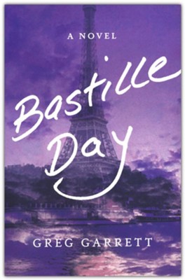 Bastille Day   -     By: Greg Garrett

