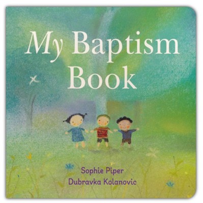 My Baptism Book: Sophie Piper Illustrated By: Dubravka Kolanovic ...