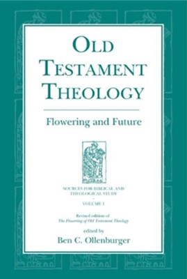 Old Testament Theology: Flowering and Future    -     Edited By: Ben C. Ollenburger
