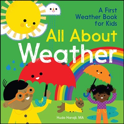 All About Weather: A First Weather Book for Kids  -     By: Huda Harajli MA
