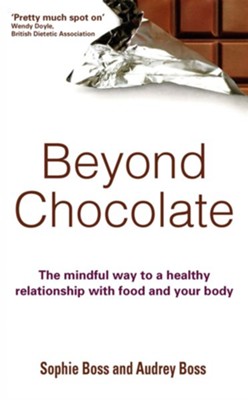 Beyond Chocolate: How to Stop Yo-Yo Dieting and Lose Weight for Good / Digital original - eBook  - 