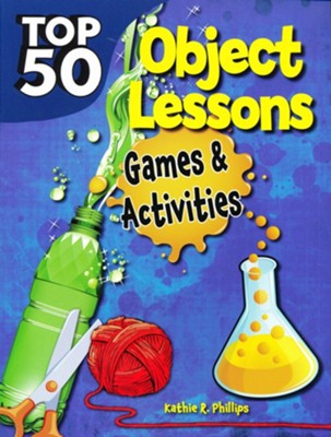 Top 50 Object Lessons   -     By: Kathie R. Phillips
