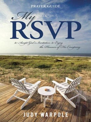 My RSVP: to Accept God's Invitation to Enjoy the Pleasure of His Company - eBook  -     By: Judy Warpole
