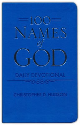 100 Names of God - Daily Devotional   -     By: Christopher D. Hudson
