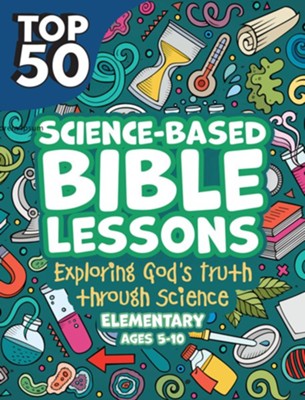 Top 50 Science-Based Bible Lessons   - 