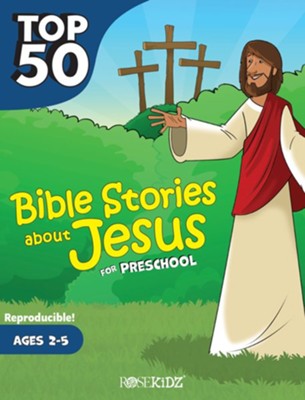 Top 50 Bible Stories about Jesus for Preschool - Ages 2-5   - 