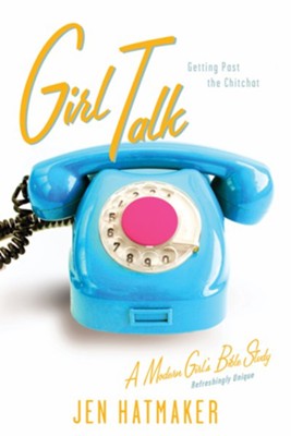Girl Talk: Getting Past the Chitchat - eBook  -     By: Jen Hatmaker
