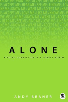 Alone: Finding Connection in a Lonely World - eBook  -     By: Andy Braner
