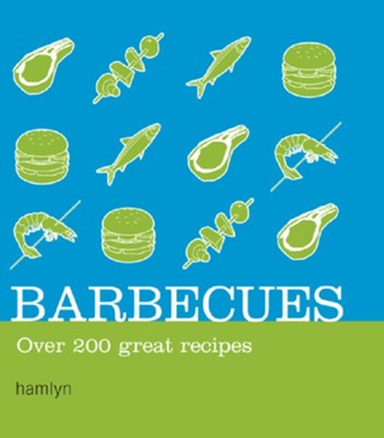 Barbecues: Over 200 Great Recipes / Digital original - eBook  - 