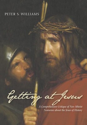 Getting at Jesus: Peter S. Williams: 9781532634246 - Christianbook.com