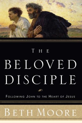 The Beloved Disciple: Following John to the Heart of Jesus - eBook  -     By: Beth Moore

