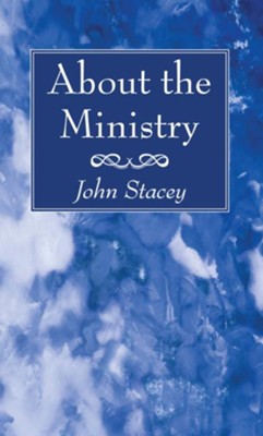 About the Ministry  -     By: John Stacey
