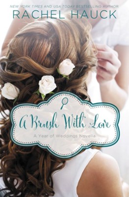A Brush with Love: A January Wedding Story - eBook  -     By: Rachel Hauck
