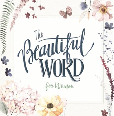 Beautiful Word for Women 100 Illustrated NIV Scriptures to Nurture Your Spirit  - 