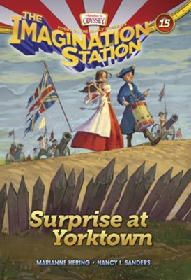 Adventures in Odyssey The Imagination Station &reg; #15: Surprise at Yorktown  -     By: Marianne Hering & Nancy Sanders
