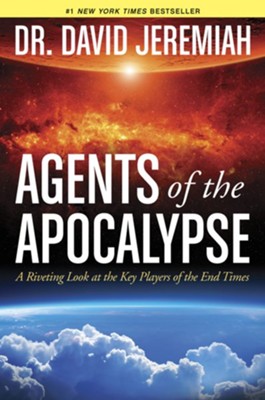 Agents of the Apocalypse: A Riveting Look at the Key Players of the End Times - eBook  -     By: Dr. David Jeremiah
