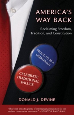 America's Way Back: Reclaiming Freedom, Tradition, and Constitution / Digital original - eBook  -     By: Donald Devine

