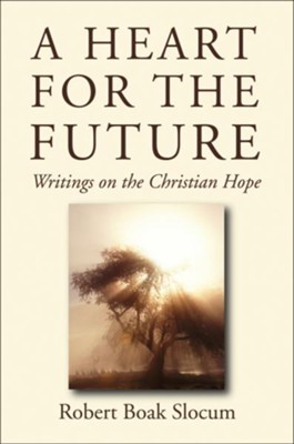 A Heart for the Future  -     Edited By: Robert Boak Slocum

