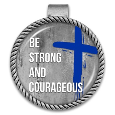 Be Strong and Courageous Visor Clip  - 