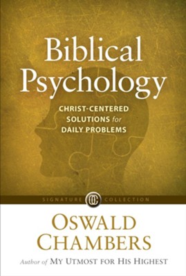 Biblical Psychology: Christ-Centered Solutions for Daily Problems - eBook  -     By: Oswald Chambers
