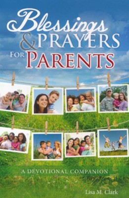 Blessings & Prayers for Parents  -     By: Lisa Clark
