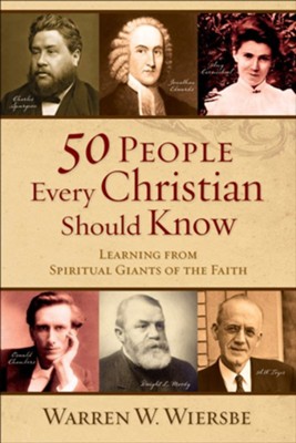 50 People Every Christian Should Know: Learning from Spiritual Giants of the Faith - eBook  -     By: Warren W. Wiersbe
