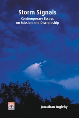Storm Signals: Contemporary Essays on Mission and Discipleship  -     By: Jonathan Ingleby
