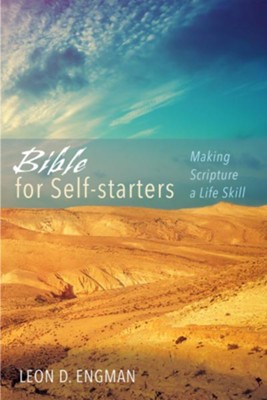 Bible for Self-Starters  -     By: Leon D. Engman
