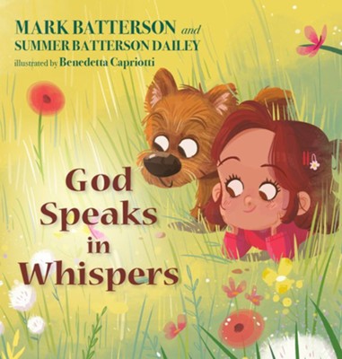 God Speaks in Whispers  -     By: Mark Batterson, Summer Batterson Dailey
    Illustrated By: Benedetta Capriotti
