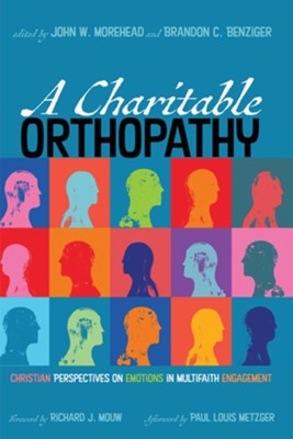 A Charitable Orthopathy  -     Edited By: John W. Morehead, Brandon C. Benziger
