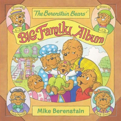 The Berenstain Bears' Big Family Album: Mike Berenstain Illustrated By ...