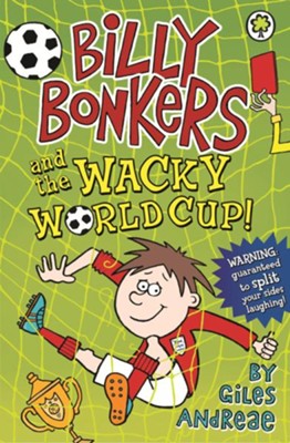 Billy Bonkers: and the Wacky World Cup! / Digital original - eBook  -     By: Giles Andreae
